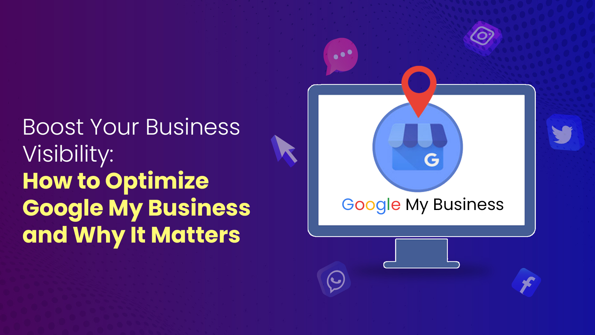 Boost Your Business Visibility: How to Optimize Google My Business and Why It Matters
