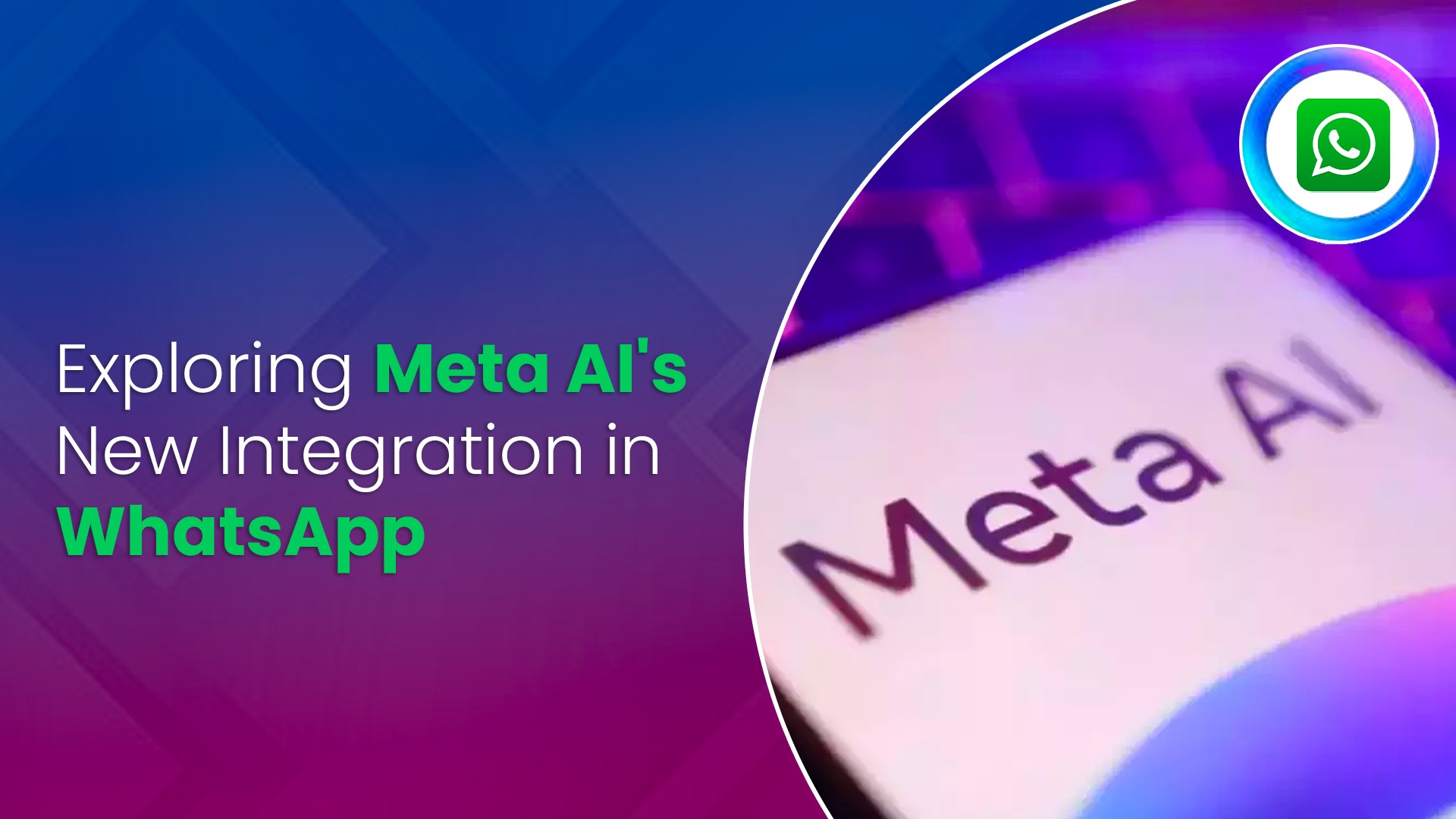 Exploring Meta AI’s New Integration in WhatsApp: What It Means for Users and Businesses